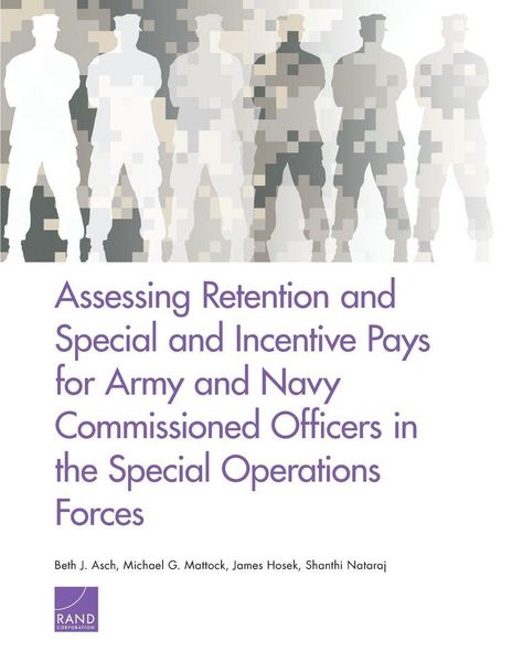 Produktbild: Assessing Retention and Special and Incentive Pays for Army and Navy Commissioned Officers in the Special Operations Forces