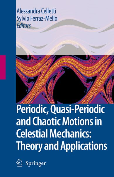 Produktbild: Periodic, Quasi-Periodic and Chaotic Motions in Celestial Mechanics: Theory and Applications