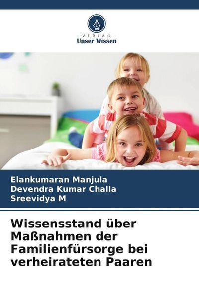 Wissensstand über Maßnahmen der Familienfürsorge bei verheirateten Paaren, Taschenbuch von Elankumaran Manjula , Devendra Kumar Challa , Sreevidya M.,