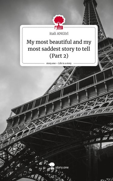 Produktbild: My most beautiful and my most saddest story to tell (Part 2). Life is a Story - story.one