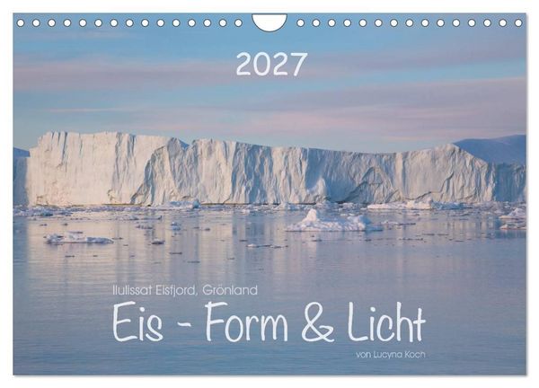 Produktbild: Ilulissat Eisfjord, Gr&ouml;nland. EIS - FORM UND LICHT (Wandkalender 2027 DIN A4 quer), CALVENDO Monatskalender