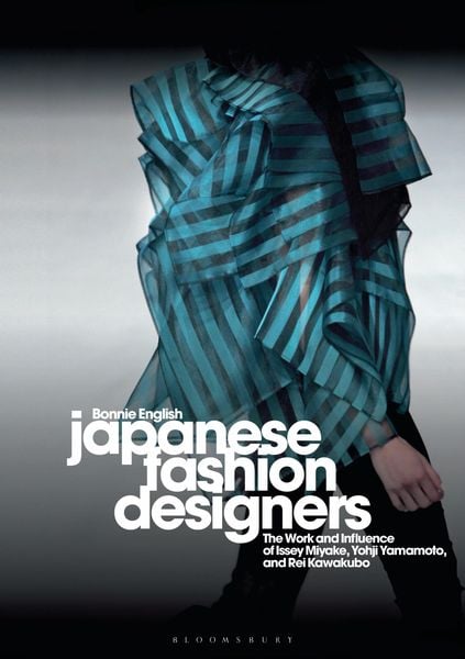 Japanese Fashion Designers, Taschenbuch von Bonnie English, Bloomsbury Academic, 978-1-350-08814-6