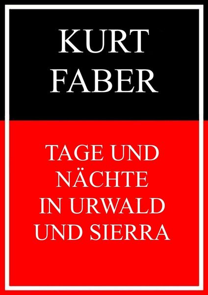 Produktbild: Tage und N&auml;chte in Urwald und Sierra