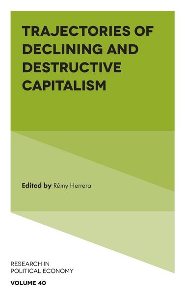 Produktbild: Trajectories of Declining and Destructive Capitalism