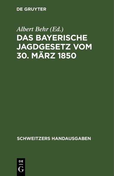 Produktbild: Das Bayerische Jagdgesetz vom 30. M&auml;rz 1850