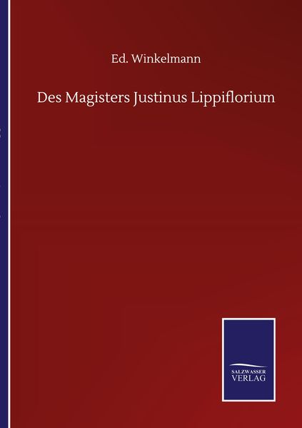 Produktbild: Des Magisters Justinus Lippiflorium