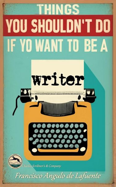 Produktbild: Things You Shouldn't Do if You Want to Be a Writer