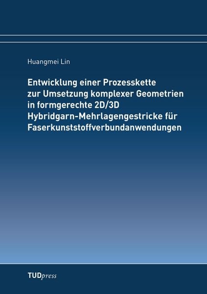 Produktbild: Entwicklung einer Prozesskette zur Umsetzung komplexer Geometrien in formgerecht