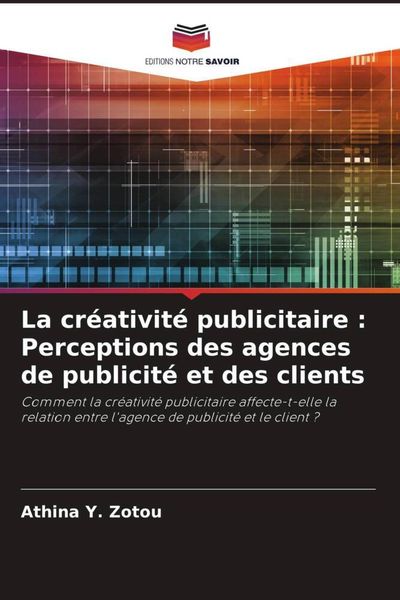 Produktbild: La cr&eacute;ativit&eacute; publicitaire : Perceptions des agences de publicit&eacute; et des clients