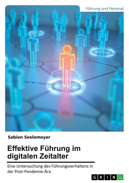 Effektive Führung im digitalen Zeitalter, Taschenbuch von Sabien Seelemeyer, GRIN, 9783389104262