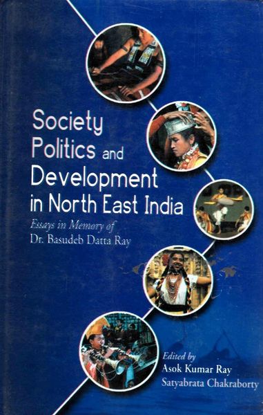 Produktbild: Society, Politics and Development in North East India: Essays in Memory of Dr. Basudeb Datta Ray