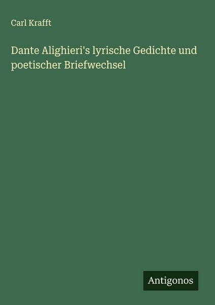 Produktbild: Dante Alighieri's lyrische Gedichte und poetischer Briefwechsel