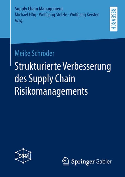 Strukturierte Verbesserung des Supply Chain Risikomanagements, Taschenbuch von Meike Schröder, Springer Fachmedien Wiesbaden GmbH, 9783658267728