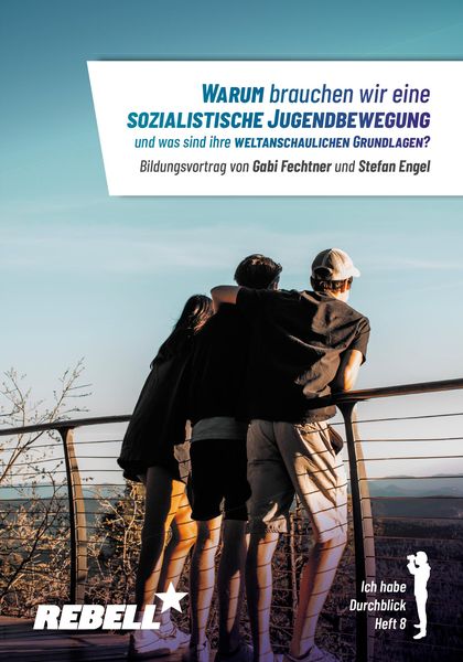 Produktbild: Warum brauchen wir eine sozialistische Jugendbewegung und was sind ihre weltanschaulichen Grundlagen?