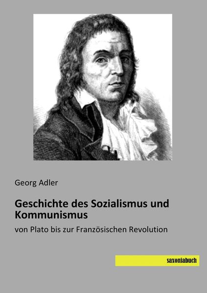 Geschichte des Sozialismus und Kommunismus, Taschenbuch von Georg Adler, Saxoniabuch.de, 9783957702739