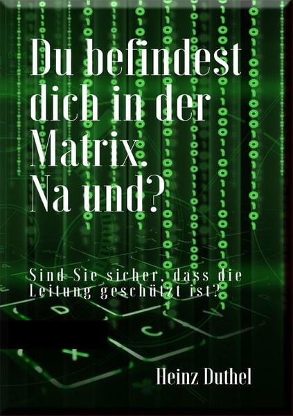Produktbild: Du befindest dich in der Matrix. Na und?