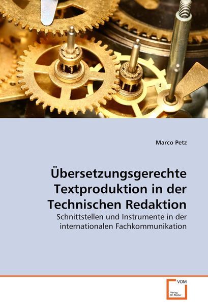 Übersetzungsgerechte Textproduktion in der Technischen Redaktion, Taschenbuch von Marco Petz, VDM, 9783639056938