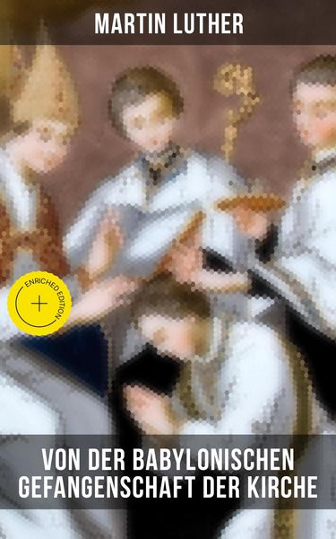 Produktbild: Von der Babylonischen Gefangenschaft der Kirche