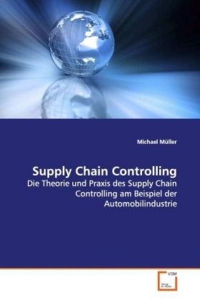 Müller, M: Supply Chain Controlling, Taschenbuch von Michael Müller, VDM, 9783639105155