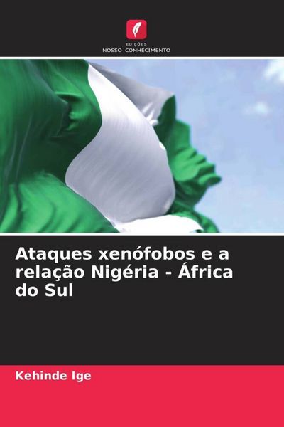 Produktbild: Ataques xen&oacute;fobos e a rela&ccedil;&atilde;o Nig&eacute;ria - &Aacute;frica do Sul