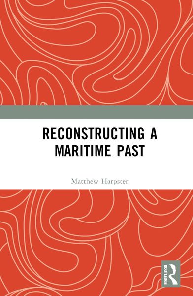Produktbild: Harpster, M: Reconstructing a Maritime Past