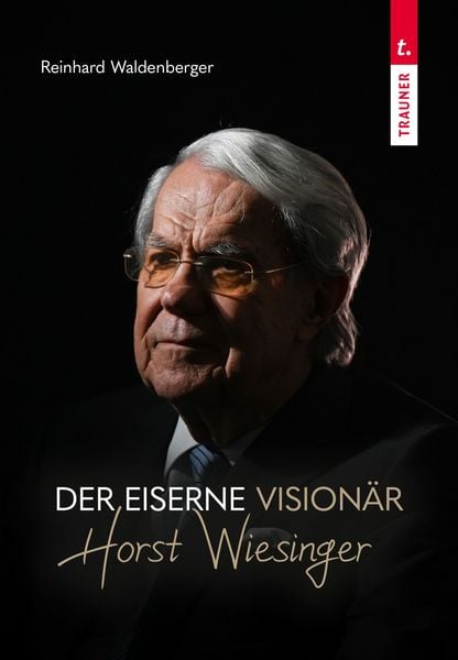 Produktbild: Der eiserne Vision&auml;r Horst Wiesinger
