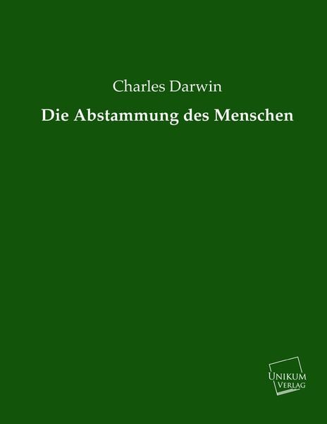 Darwin, C: Abstammung des Menschen, Taschenbuch von Charles Darwin, Unikum, 9783845711492