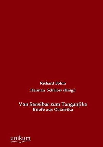Böhm, R: Von Sansibar zum Tanganjika, Taschenbuch von Richard Böhm, Unikum, 9783845723495