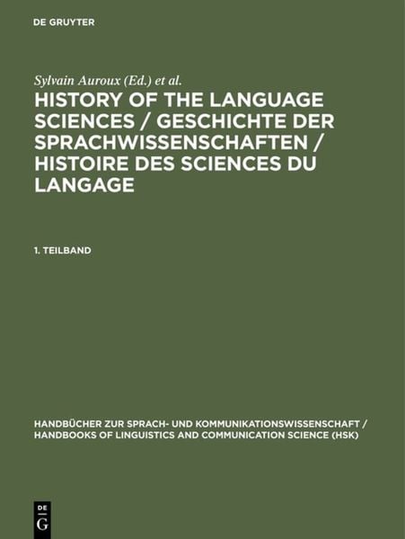 Produktbild: History of the Language Sciences / Geschichte der Sprachwissenschaften / Histoire des sciences du langage. 1. Teilband