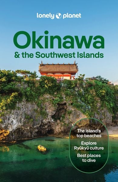 Lonely Planet Okinawa & the Southwest Islands, Taschenbuch von Wendy Yanagihara,Rob Goss,Craig McLachlan,Manami Okazaki,Benedict Walker, Lonely