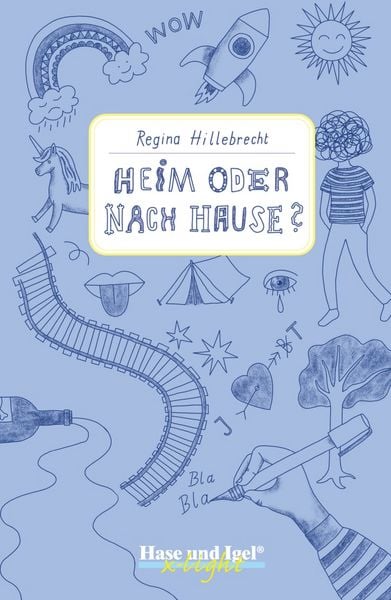 Heim oder nach Hause? / x-light, Taschenbuch von Regina Hillebrecht, Hase und Igel Verlag, 978-3-86316-578-9