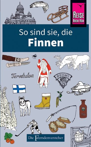 So sind sie, die Finnen, Taschenbuch von Tarja Moles, Reise Know-How Verlag Peter Rump GmbH, 978-3-8317-2885-5