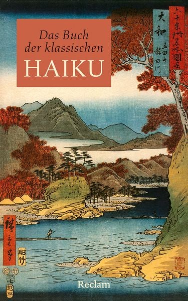 Das Buch der klassischen Haiku. Japanische Dreizeiler, Gebundene Ausgabe von , Reclam, Philipp, 978-3-15-011598-5