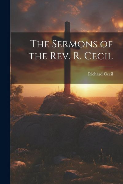 Produktbild: The Sermons of the Rev. R. Cecil