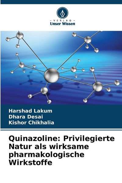 Produktbild: Quinazoline: Privilegierte Natur als wirksame pharmakologische Wirkstoffe