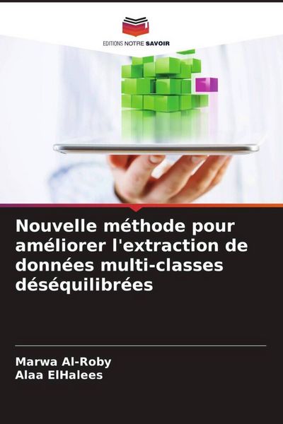 Produktbild: Nouvelle m&eacute;thode pour am&eacute;liorer l'extraction de donn&eacute;es multi-classes d&eacute;s&eacute;quilibr&eacute;es