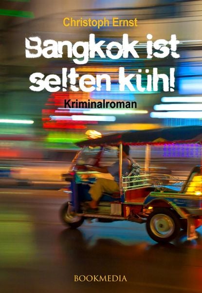Produktbild: Bangkok ist selten k&uuml;hl. Kriminalroman