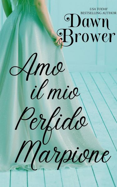 Produktbild: Amo il mio perfido marpione (Gentiluomini Scandalosi, #1)