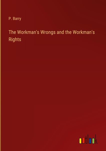 Produktbild: The Workman's Wrongs and the Workman's Rights