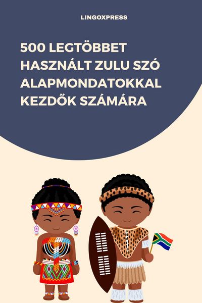 Produktbild: 500 Legt&ouml;bbet Haszn&aacute;lt Zulu Sz&oacute; Alapmondatokkal Kezdok Sz&aacute;m&aacute;ra