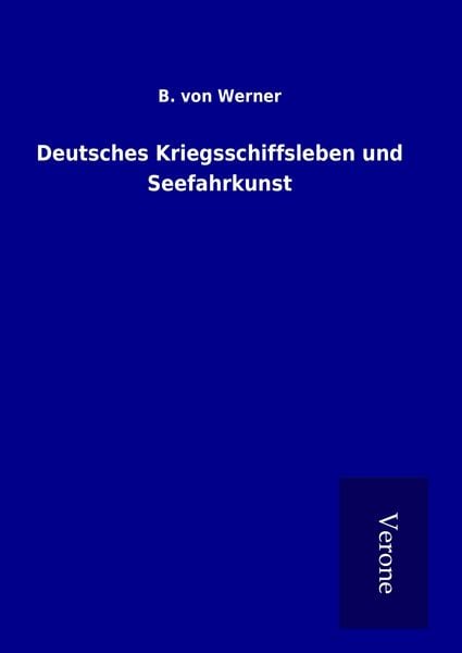 Produktbild: Deutsches Kriegsschiffsleben und Seefahrkunst
