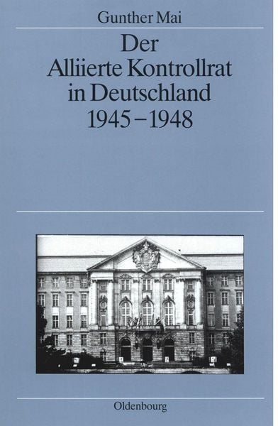 Produktbild: Der Alliierte Kontrollrat in Deutschland 1945-1948
