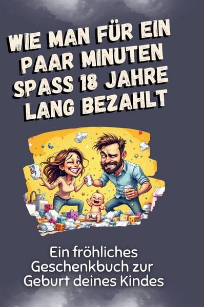 Produktbild: Wie man f&uuml;r ein paar Minuten Spa&szlig; 18 Jahre lang bezahlt