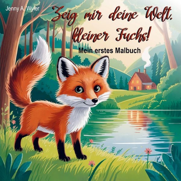 Produktbild: Zeig mir deine Welt, kleiner Fuchs!