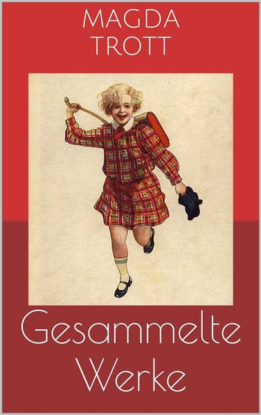 Produktbild: Gesammelte Werke (Vollst&auml;ndige und illustrierte Ausgaben)