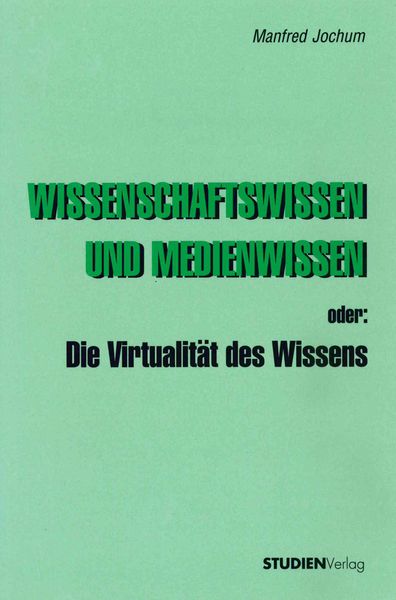 Produktbild: Wissenschaftswissen und Medienwissen oder: Die Virtualit&auml;t des Wissens