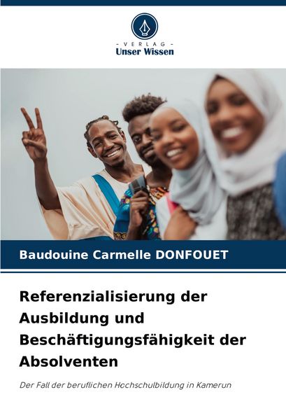Produktbild: Referenzialisierung der Ausbildung und Besch&auml;ftigungsf&auml;higkeit der Absolventen