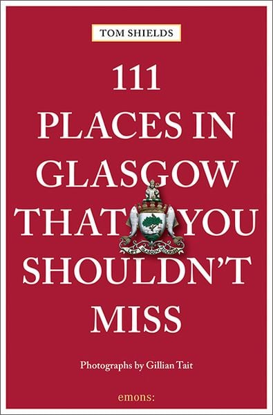Produktbild: 111 Places in Glasgow That You Shouldn't Miss