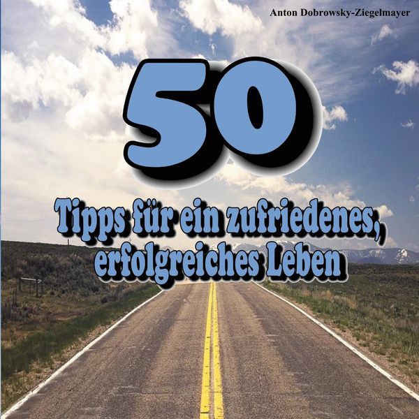 Produktbild: 50 Tipps f&uuml;r ein zufriedenes, erfolgreiches Leben