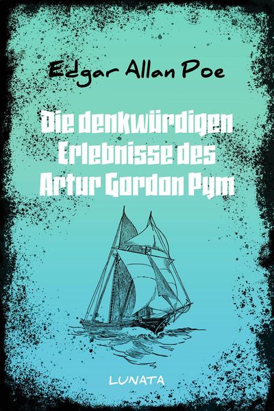 Produktbild: Die denkw&uuml;rdigen Erlebnisse des Artur Gordon Pym